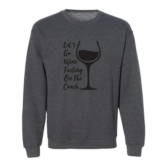 Let's Go Wine Tasting On The Couch Crewneck Sweatshirt