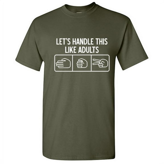 Let's Handle This Like Adults Humor Graphic Tees Novelty Fun Saying Apparel Gift For Game Lover Mens Sarcastic Funny T Shirt