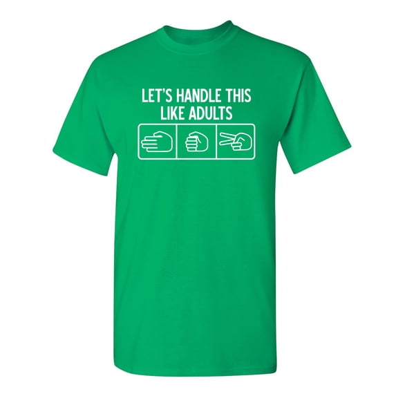 Let's Handle This Like Adults Humor Graphic Tees Novelty Fun Saying Apparel Gift For Game Lover Mens Sarcastic Funny T Shirt