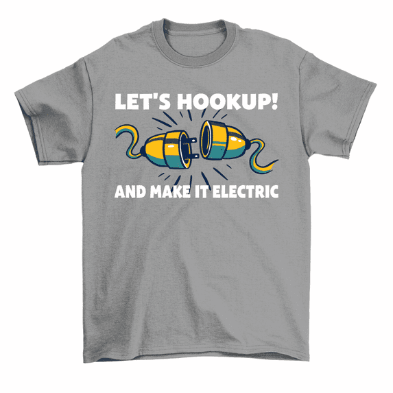 Let's Hookup Make It Electric Plug Dating Valentines Day T-Shirt Men Women