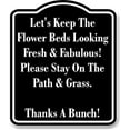 thumbnail image 1 of Let's Keep The Flower Beds Please Stay On Grass BLACK Aluminum Composite Sign 15''x18'', 1 of 9