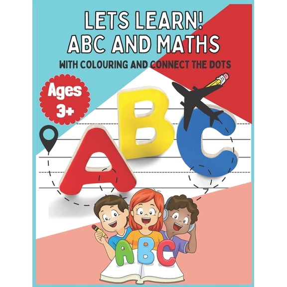 Let's Learn! ABC and Maths with Colouring and Connect the Dots (Paperback)