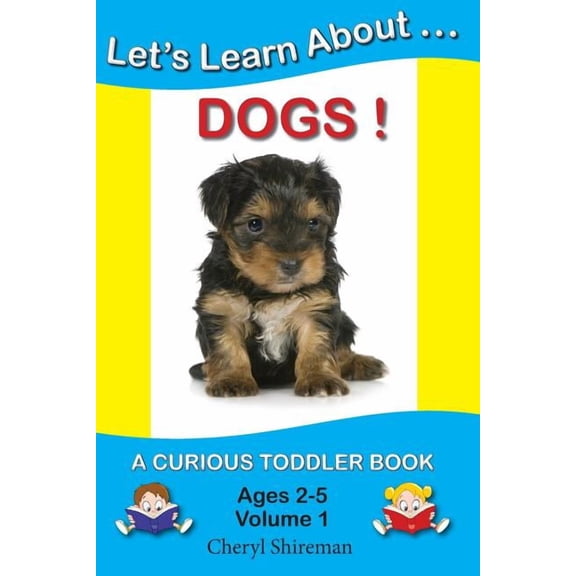 Let's Learn About...Dogs!: A Curious Toddler Book, (Paperback)