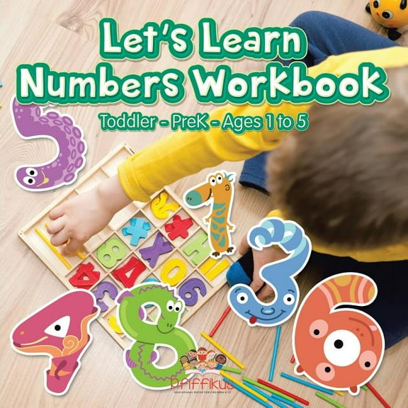 Let's Learn Numbers Workbook Toddler-PreK - Ages 1 to 5 (Paperback)