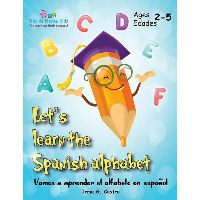 Let's Learn Spanish Let's Learn the Spanish Alphabet!: ¡Vamos a ...