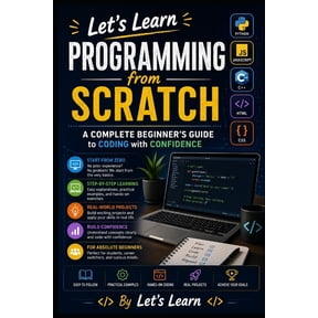 Let's Learn for AI & Technology Let's Learn Programming from Scratch: A Complete Beginner's Guide to Coding with Confidence, Book 14, (Paperback)