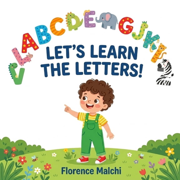 Let's Learn Let's Learn the Letters!: A Fun ABC Alphabet Book for Toddlers and Preschoolers, Book 2, (Paperback)