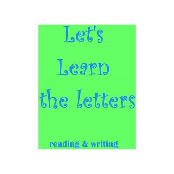 Let's Learn the letters: reading & writing, (Paperback)