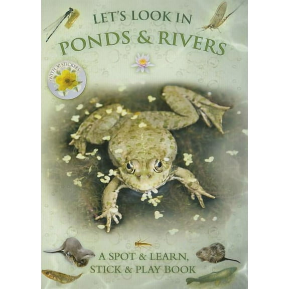 Let's Look: Let's Look in Ponds & Rivers : A Spot & Learn, Stick & Play Book (Paperback)