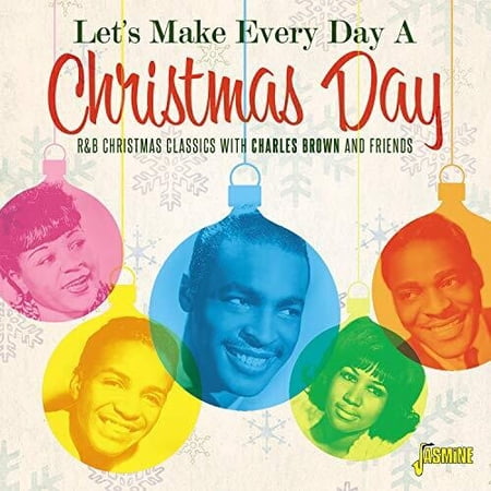 Let's Make Every Day A Christmas Day: R&B Christmas Classics WithCharles Brown & Friends / Various (CD)