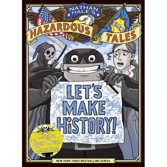 Pre-Owned Let's Make History! (Nathan Hale's Hazardous Tales): Create Your Own Comics Paperback