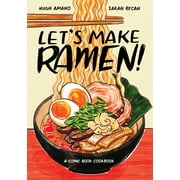 Let's Make: Let's Make Ramen! : A Comic Book Cookbook (Paperback)