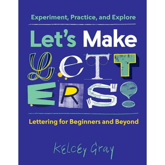 Let's Make Letters!: Experiment, Practice, and Explore, (Paperback)
