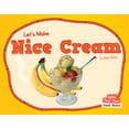 thumbnail image 1 of Let's Make Nice Cream (Make Your Own: Food Menu!), 1 of 1
