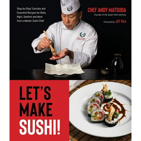 Lets Make Sushi! : Step-by-Step Tutorials and Essential Recipes for Rolls, Nigiri, Sashimi and More from a Master Sushi Chef (Paperback)