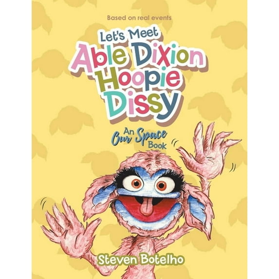 Let's Meet Able Dixion Hoopie Dissy: An Our Space Book, (Paperback)