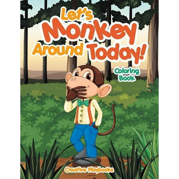 Let's Monkey Around Today! Coloring Book, (Paperback)