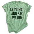 thumbnail image 1 of Let's Not And Say We Did Shirt, Unisex Women's Men's Shirt, Introvert Shirt, Introverted Shirt, Heather Apple Green, 3X-Large, 1 of 6