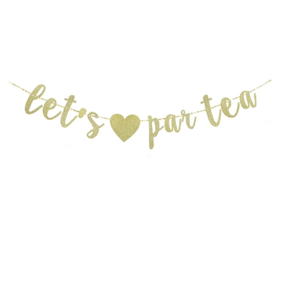 Let's Par Tea Banner, Gold Glitter Paper Sign For Par Tea Theme Party Decorations, Funny Teapots Teacups Party Supplies
