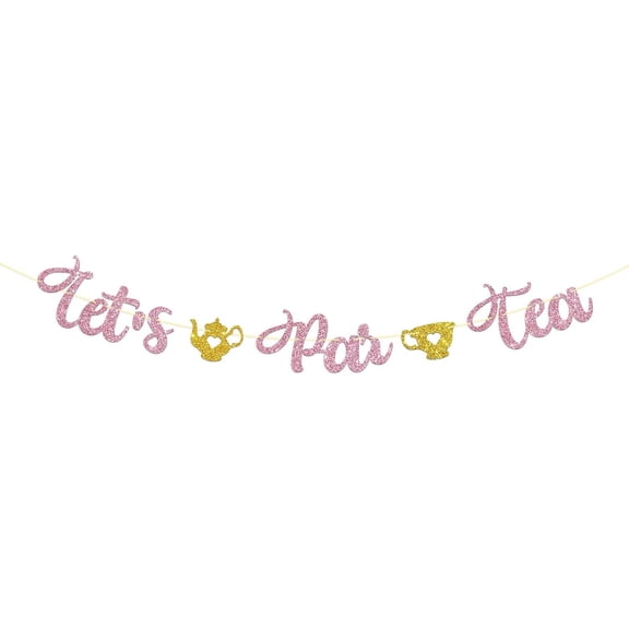 Let's Par Tea Banner, Tea Party Decoration Bunting Sign, Partea Theme Birthday/Baby Shower/Bridal Shower Party Supplies