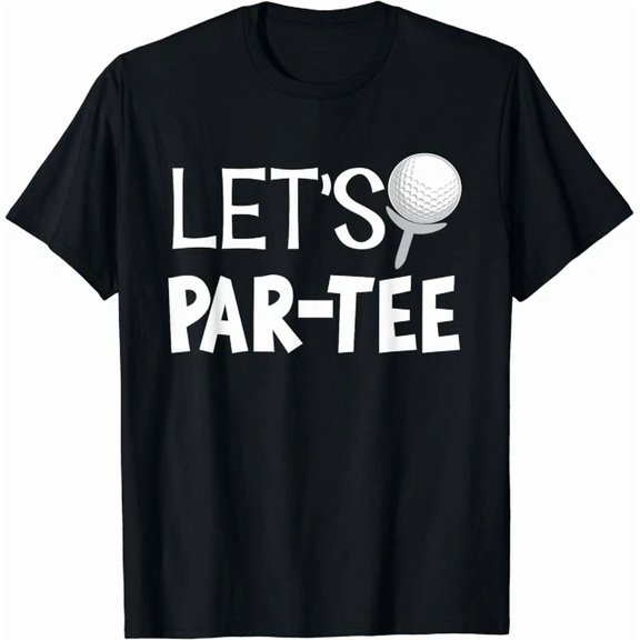 Let's Par Tee Funny Golf Pun Golfing Quote Party Golf T-Shirt
