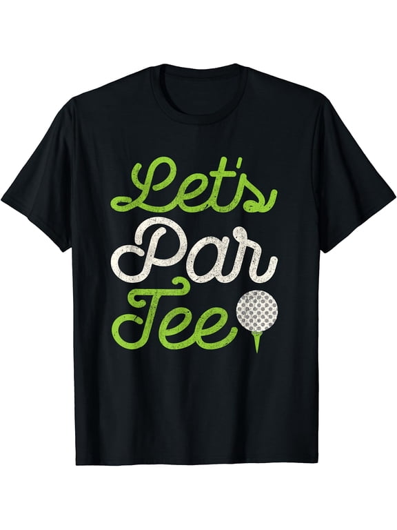 Let's Par Tee Golf Player Shirt Golfer Dad Papa Men Funny T-Shirt Black Large