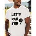 thumbnail image 1 of "Let's Par Tee" Golf-Themed Graphic, Breathable Round Neck Short Sleeve, Perfect for Outdoor Fun, Birthday or Holiday Gift, Casual Sportswear | Graphic Tee | Machine Washable, 1 of 10