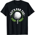 thumbnail image 1 of Let's Par Tee Party Par Funny Golf Partee T-Shirt, 1 of 3