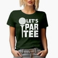 thumbnail image 1 of Let's Par Tee, Pun for Party Quote with a Ball, Golf Player, Golfing or Golfer Themed Merch Gift, Military Green T-Shirt, Large, 1 of 5