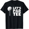 thumbnail image 1 of Let's Par Tee funny Golf Let's Par Tee T-Shirt, 1 of 3