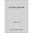 thumbnail image 1 of Pre-Owned Let's Party, Charlie Br (Mass Market Paperback) 0449206009 9780449206003, 1 of 1