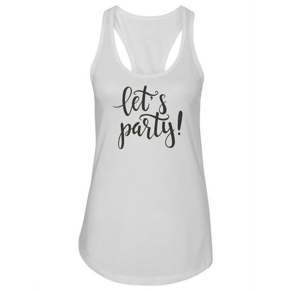 Let's Party! Quote Racerback Tank Women -Image by Shutterstock, Female XX-Large