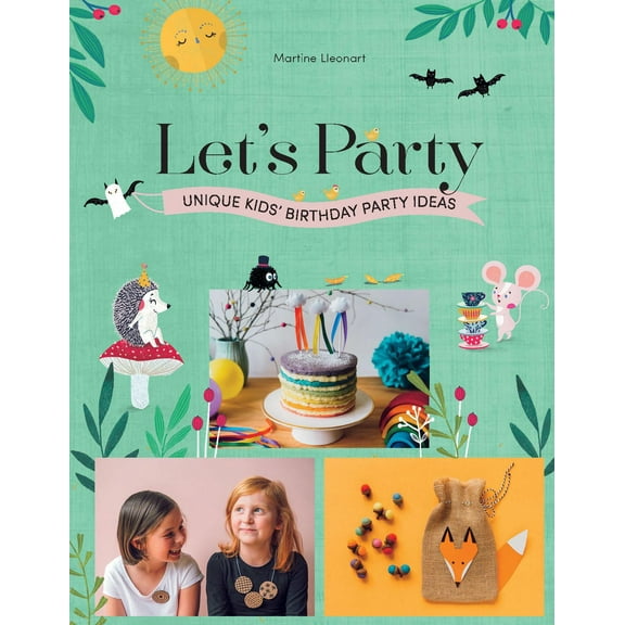 Let's Party : Unique Kids' Birthday Party Ideas (Hardcover)