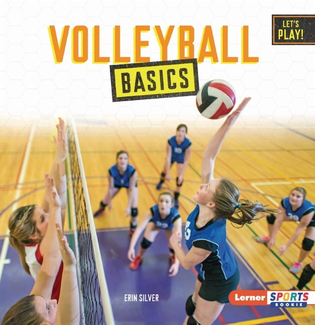Let's Play! (Lerner Sports Rookie) Volleyball Basics, (Paperback)