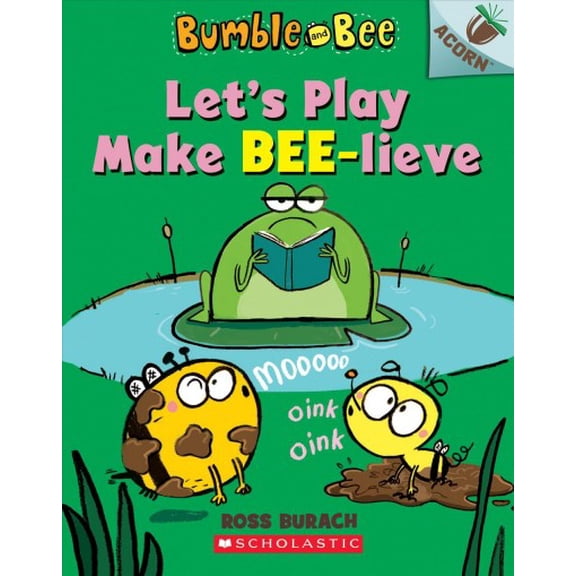 Pre-Owned Let's Play Make Bee-Lieve: An Acorn Book (Bumble and Bee #2): Volume 2 (Paperback) 1338505254 9781338505252