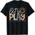 thumbnail image 1 of Let's Play Pediatric Occupational Therapy Therapist OT T-Shirt, 1 of 4