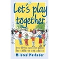 thumbnail image 1 of Let's Play Together : Over 300 Co-opertive Games for Children and Adults, 1 of 1
