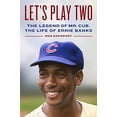 thumbnail image 1 of Pre-Owned Let's Play Two: The Legend of Mr. Cub, the Life of Ernie Banks (Hardcover) 0316318639 9780316318631, 1 of 1