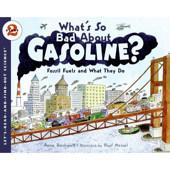 Let's-Read-And-Find-Out Science 2 What's So Bad about Gasoline?: Fossil Fuels and What They Do, (Paperback)