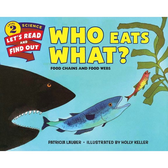 Let's-Read-And-Find-Out Science 2 Who Eats What?: Food Chains and Food Webs, (Paperback)