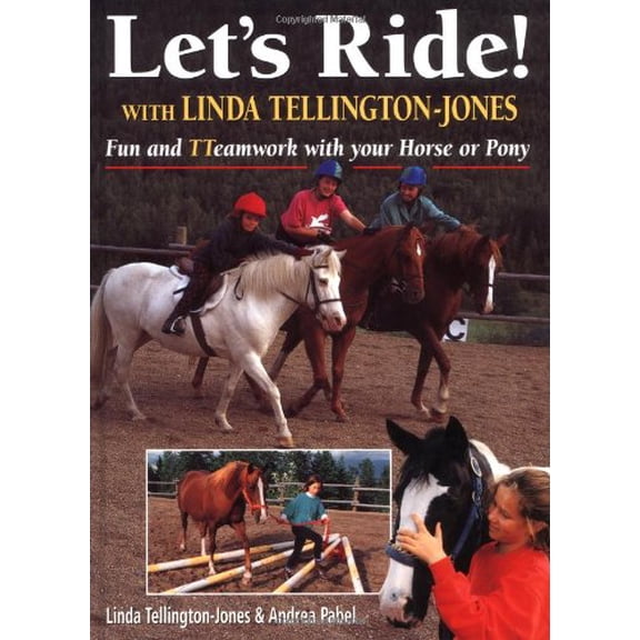 Pre-Owned Let's Ride! With Linda Tellington-Jones: Fun and Teamwork with Your Horse or Pony (Hardcover) 1570760853 9781570760853