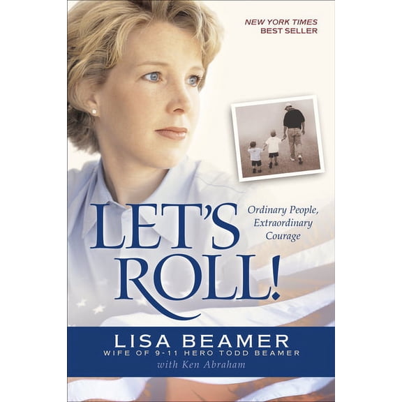 Let's Roll!: Ordinary People, Extraordinary Courage, (Paperback)