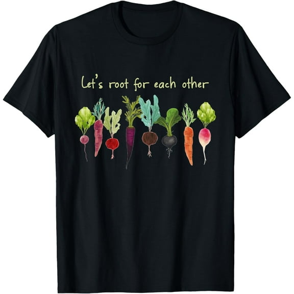 Let's Root For Each Other And Watch Each Other Grow Plants T-ShirtMen and women can wear, black T-shirts, gifts. Age: M,L，XL 2XL, 3XL, 844XL