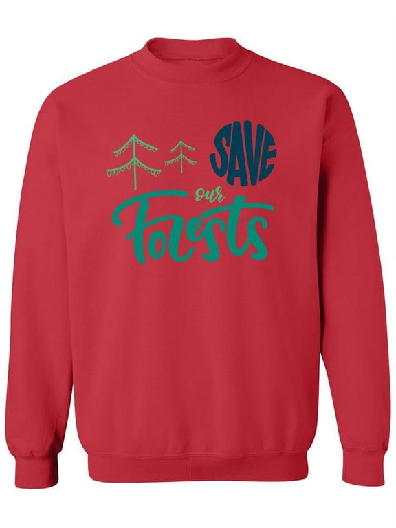 Let's Save Our Forest Quote Sweatshirt Women - Women Sweatshirt, Red, Medium