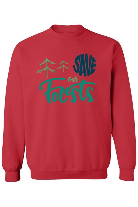 Let's Save Our Forest Quote Sweatshirt Women - Women Sweatshirt, Red, Medium