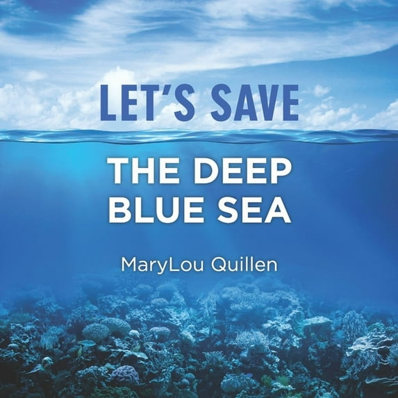 Let's Save the Deep Blue Sea: (For Kids Ages 7-10), (Paperback)