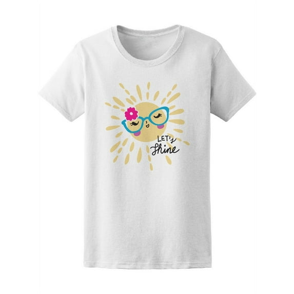 Let's Shine Cute Trendy Sunshine T-Shirt Women -Image by Shutterstock, Female Large