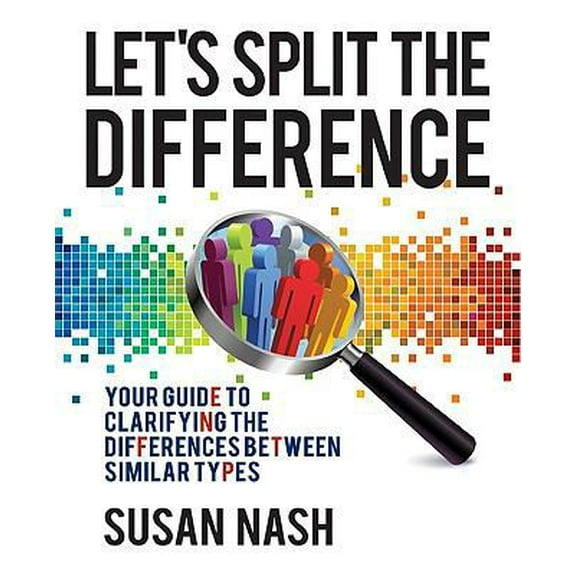 Pre-Owned Let's Split the Difference: Your Guide to Clarifying the Differences Between Similar Types (Paperback) 0956327907 9780956327901