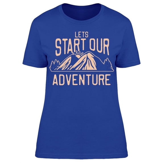 Let's Start Our Adventure T-Shirt Women -Image by Shutterstock, Female 3X-Large