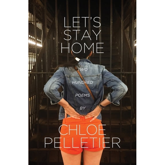 Let's Stay Home: Two Hundred Poems, (Paperback)
